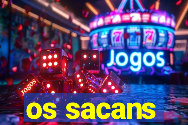 os sacans